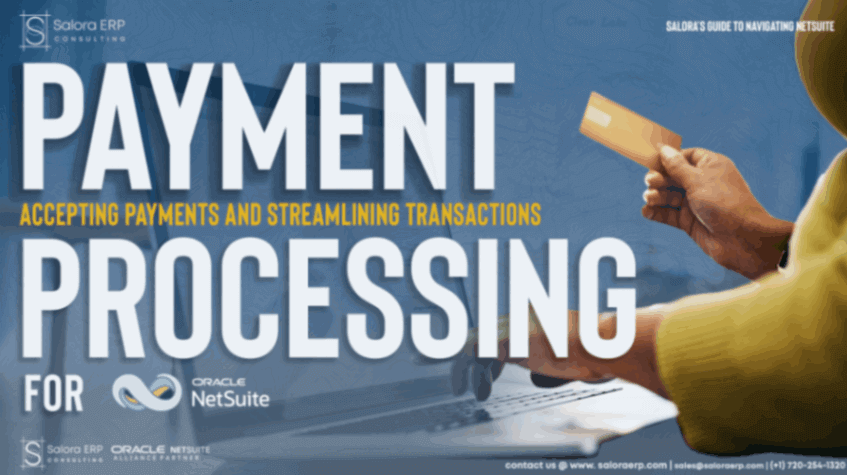 Salora’s Guide to Navigating NetSuite: Understanding NetSuite Payment Processing for Companies