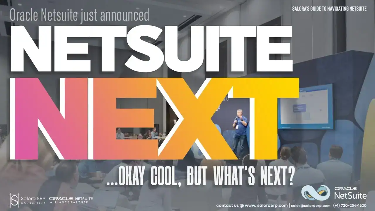 NetSuite Next was announced. Okay, cool, but what’s next?