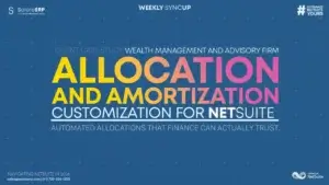 CLIENT CASE STUDY: ALLOCATION AND AMORTIZATION CUSTOMIZATION FOR NETSUITE
