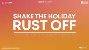 Shake the Holiday Rust Off, NetSuite Basics for 2026