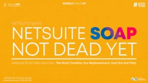 Still on NetSuite SOAP? Here’s the 2028.2 Cutoff and a Clean Exit Plant