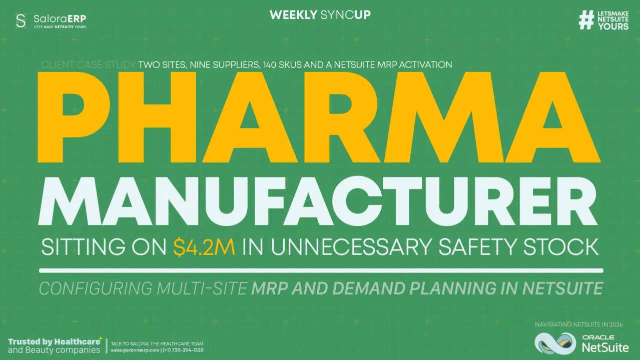 Case Study: NetSuite Supply Chain for Pharmaceuticals Manufacturer